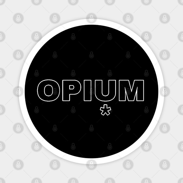 OPIUM! Magnet by INGLORIOUS